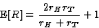 \begin{displaymath}
{\rm E}[R] = \frac{2r_Hr_T}{r_H+r_T} + 1\end{displaymath}